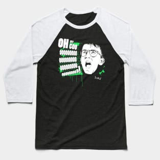 Oh my Gooooooooooooood! Baseball T-Shirt